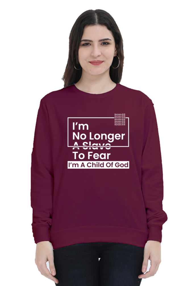 No Longer Slaves to Fear- Women Sweatshirts