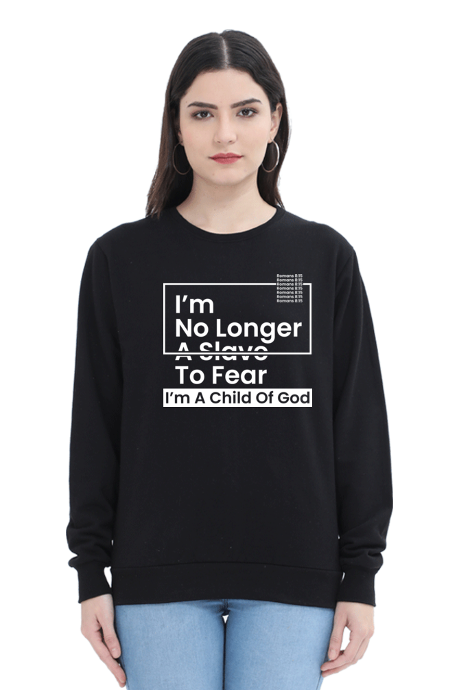 No Longer Slaves to Fear- Women Sweatshirts