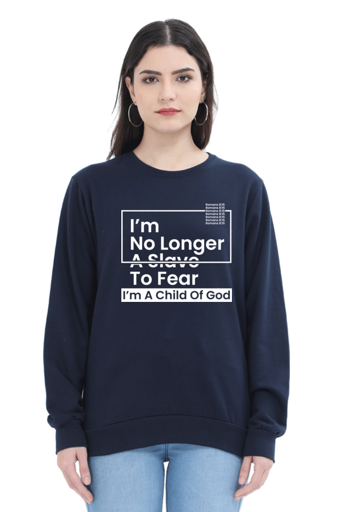 No Longer Slaves to Fear- Women Sweatshirts