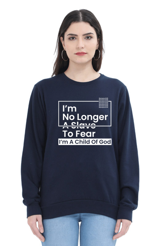 No Longer Slaves to Fear- Women Sweatshirts