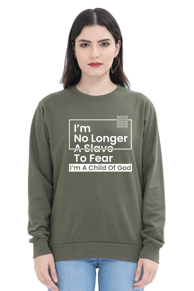 No Longer Slaves to Fear- Women Sweatshirts