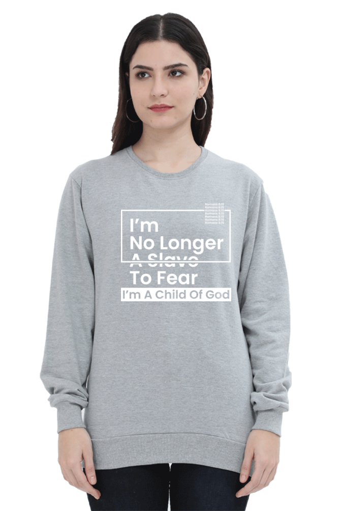 No Longer Slaves to Fear- Women Sweatshirts