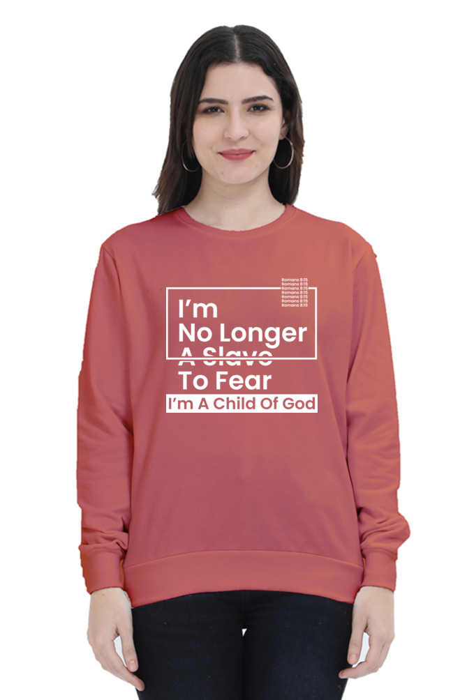 No Longer Slaves to Fear- Women Sweatshirts