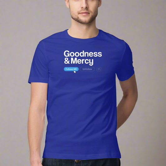 Goodness and Mercy Follows Me - Half Sleeve Round Neck Tshirt