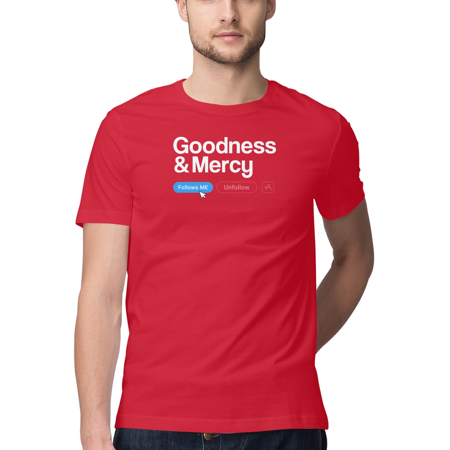 Goodness and Mercy Follows Me - Half Sleeve Round Neck Tshirt