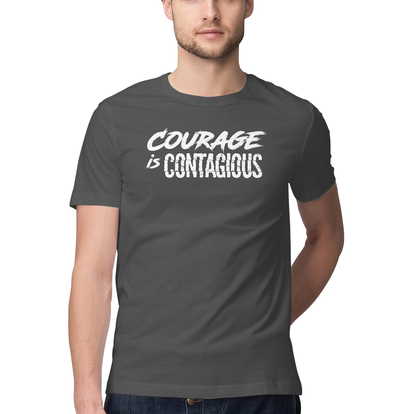 Courage is contagious - Half Sleeve Round Neck Tshirt