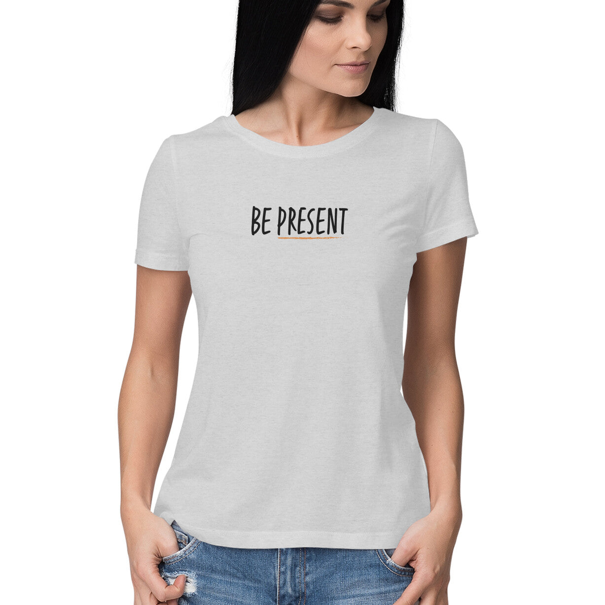 Be Present - Half Sleeve Round Neck Tshirt