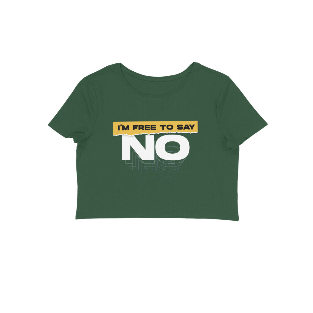 I'm Free to say NO - Women - Crop Top