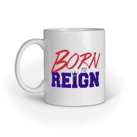 Born to Reign - Mug