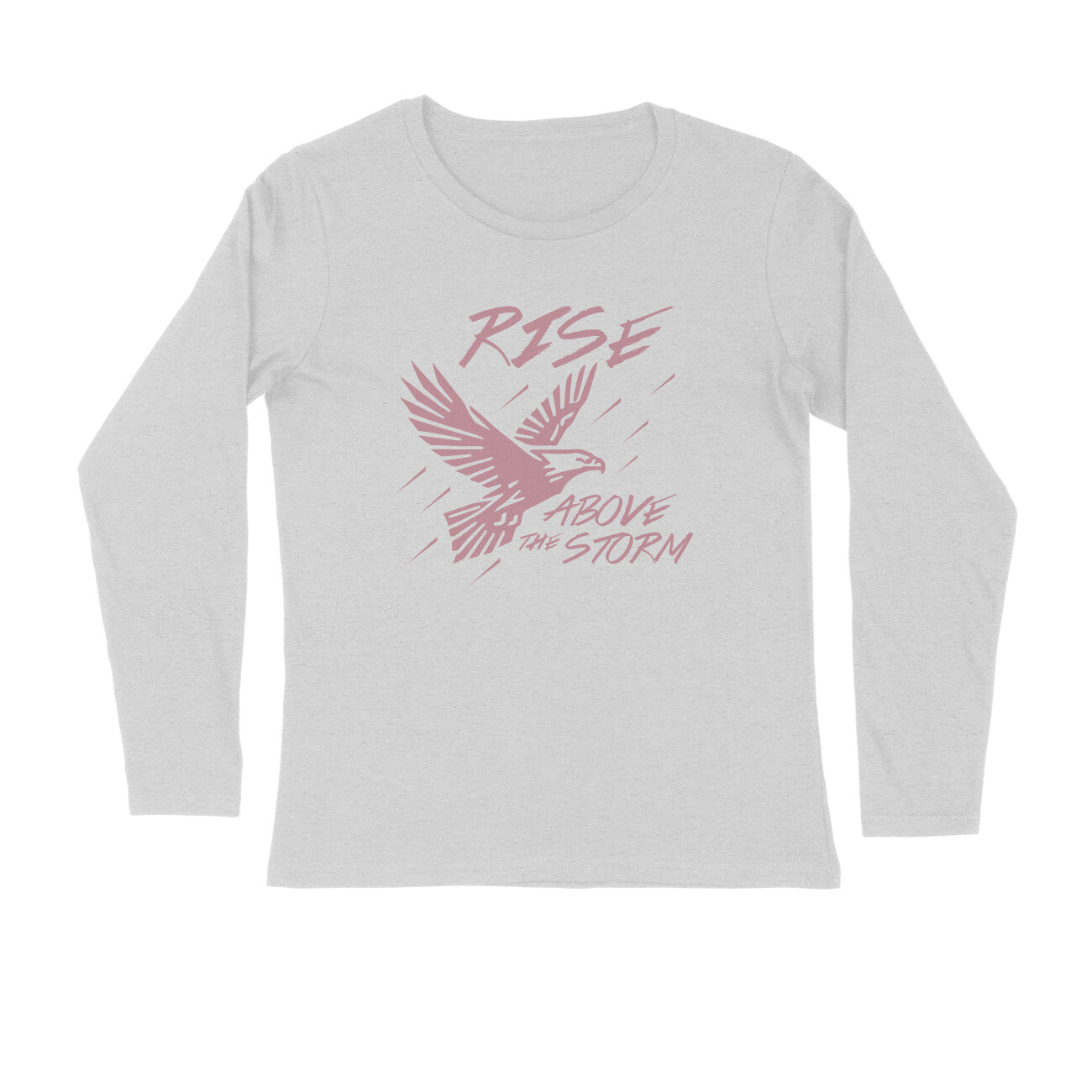 Rise above the storm - Full Sleeve Round Neck T-Shirt