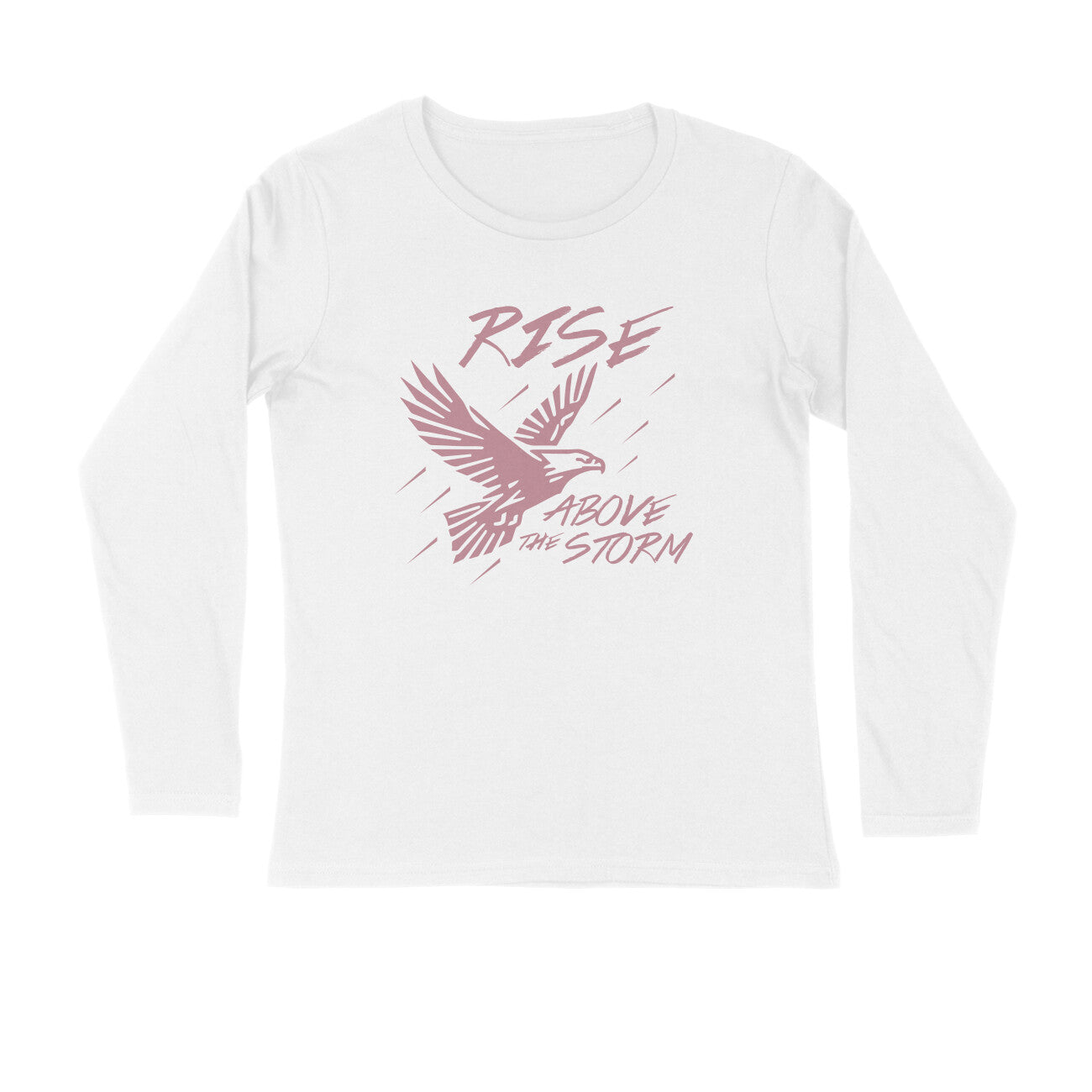 Rise above the storm - Full Sleeve Round Neck T-Shirt